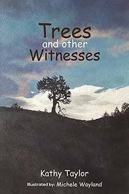 Trees And Other Witnesses - 9781647504571