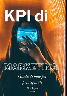 KPI di marketing: Guida di base per principianti