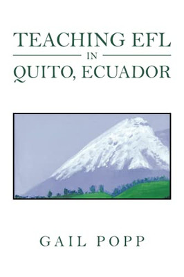 Teaching Efl In Quito, Ecuador: A Journal