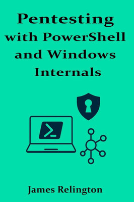 Pentesting with PowerShell and Windows Internals