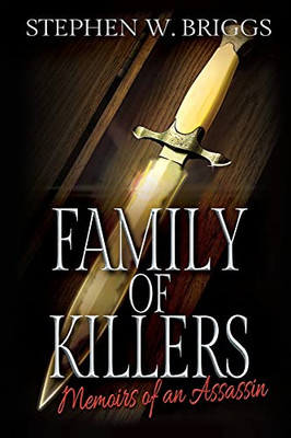 Family Of Killers: Memoirs Of An Assassin