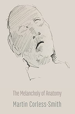 The Melancholy Of Anatomy - 9781848617582