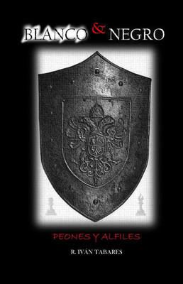 Blanco & Negro: Peones y Alfiles