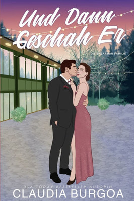 Und Dann Geschah Er: Eine romantische Komödie