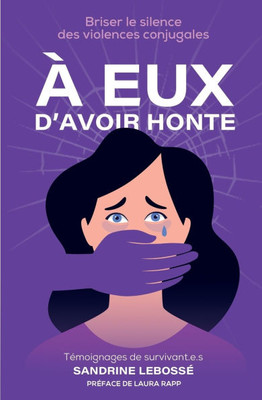 À Eux d'Avoir Honte: Briser le silence des violences conjugales