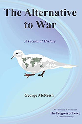 The Alternative To War: Fictional History