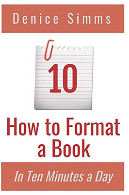 How To Format A Book In Ten Minutes A Day