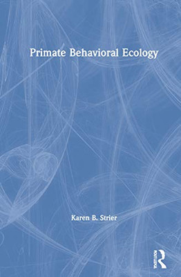 Primate Behavioral Ecology - 9780367222864