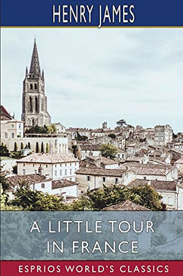 A Little Tour In France (Esprios Classics)