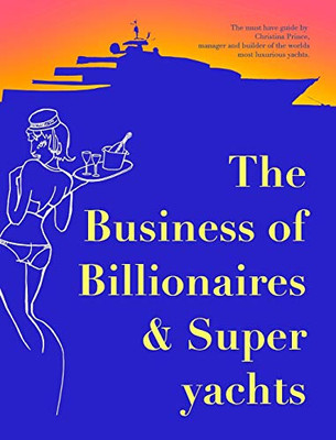 The Business Of Billionaires & Superyachts