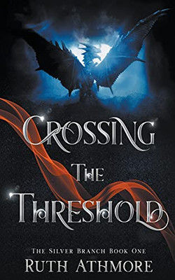 Crossing The Threshold (The Silver Branch)