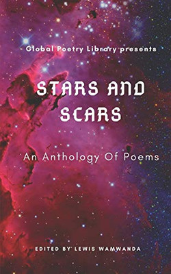 Stars and Scars: Anthologies Of Poems from Global Poetry Library