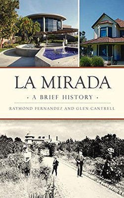 La Mirada: A Brief History - 9781540246516