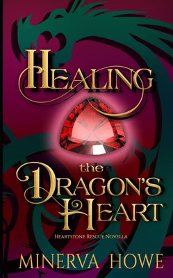 Healing the Dragon's Heart: A Heartstone Rescue Prequel