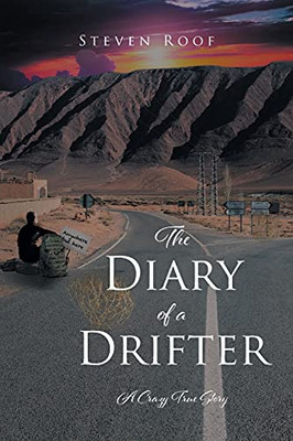 The Diary Of A Drifter: A Crazy True Story