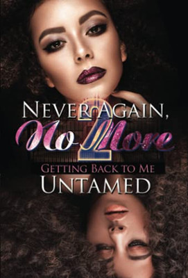 Never Again, No More 2: Getting Back To Me