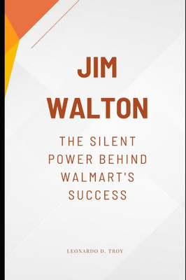 Jim Walton: The Silent Power Behind Walmart's Success