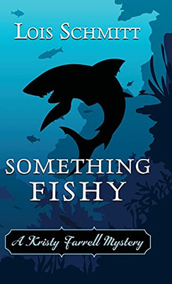 Something Fishy (A Kristy Farrell Mystery)