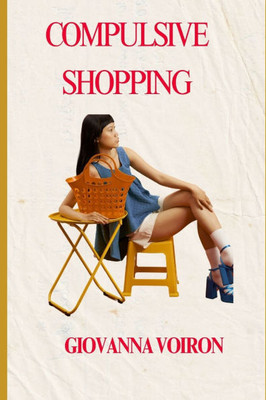 Compulsive Shopping Compulsive Shopping
