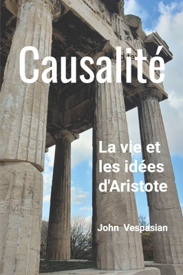 Causalité: La vie et les idées d'Aristote
