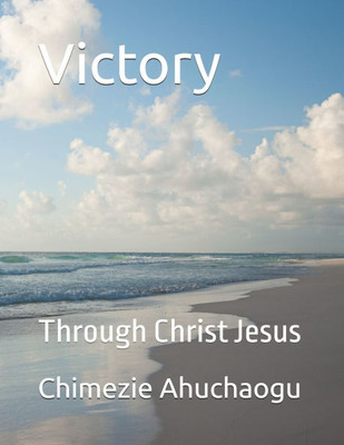 Victory: Through Christ Jesus