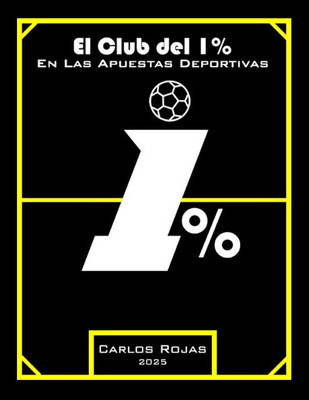 El Club del 1% en Las Apuestas Deportivas: Los Secretos Detrás del Éxito en las Apuestas Deportivas