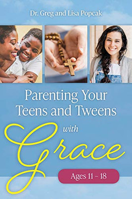Parenting Your Teens And Tweens With Grace