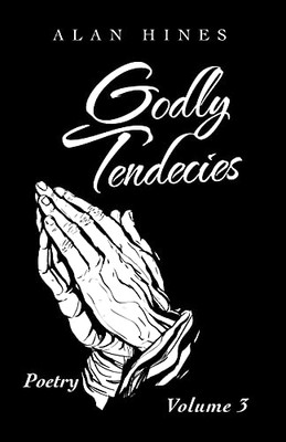 Godly Tendencies: Volume 3 - 9781698707266