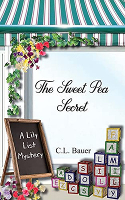 The Sweet Pea Secret (A Lily List Mystery)