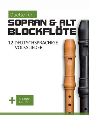 Duette für Sopran & Alt Blockflöte - 12 deutschsprachige Volkslieder: + Sounds Online
