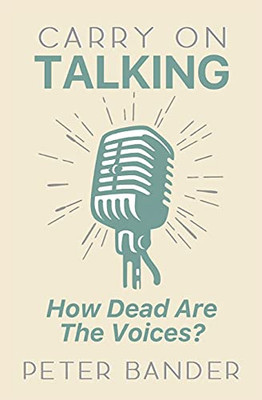 Carry On Talking: How Dead Are The Voices?