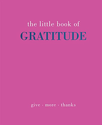 Little Book Of Gratitude: Give More Thanks