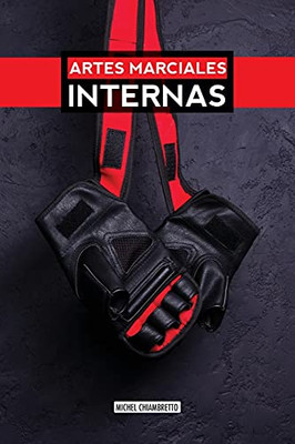 Artes Marciales Internas (Spanish Edition)