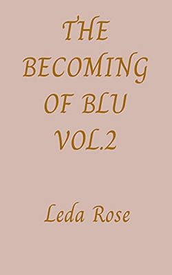 The Becoming Of Blu Vol.2 (Icy Blu Vol. 1)