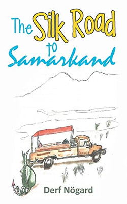 The Silk Road To Samarkand - 9781802271294