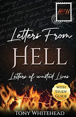 Letters From Hell: Letters Of Wasted Lives