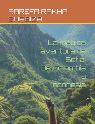 La mágica aventura de Sofía: De Colombia a Indonesia