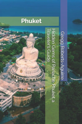 Hidden Gems of Panache Phuket a Traveler's Guide