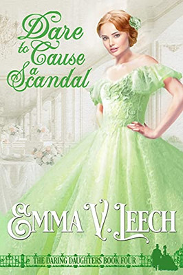 Dare To Cause A Scandal (Daring Daughters)