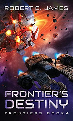 Frontier'S Destiny: A Space Opera Adventure