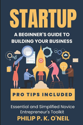 StartUp: A Beginner's Guide to Building Your Business