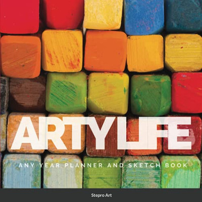Arty Life: Any Year Planner And Sketch Book