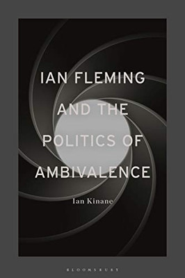 Ian Fleming And The Politics Of Ambivalence