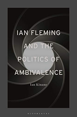 Ian Fleming And The Politics Of Ambivalence