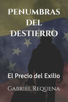 Penumbras del Destierro: El Precio del Exilio