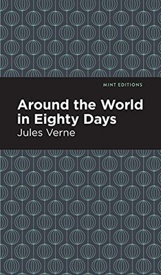 Around The World In 80 Days (Mint Editions)
