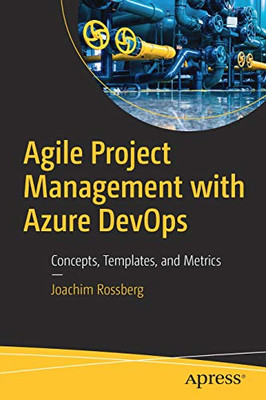 Agile Project Management with Azure DevOps: Concepts, Templates, and Metrics