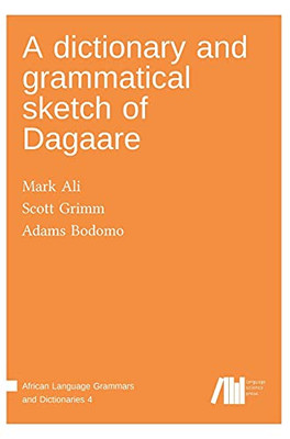 A Dictionary And Grammatical Sketch Of Dagaare
