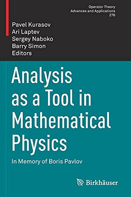 Analysis As A Tool In Mathematical Physics: In Memory Of Boris Pavlov (Operator Theory: Advances And Applications, 276)