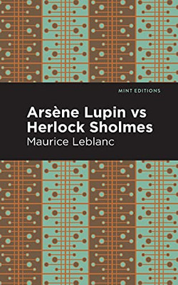 Arsene Lupin Vs Herlock Sholmes (Mint Editions)